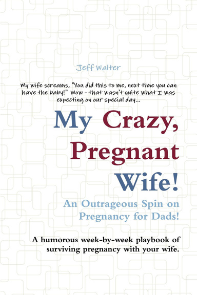 My Crazy, Pregnant Wife!