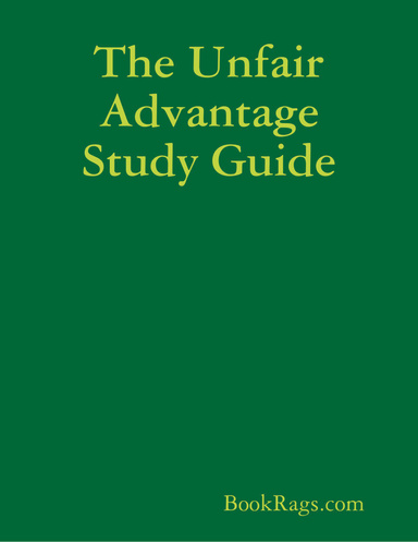 The Unfair Advantage Study Guide