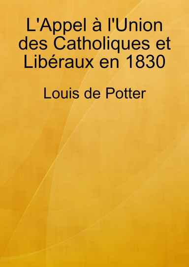 L'Appel à l'Union des Catholiques et Libéraux en 1830