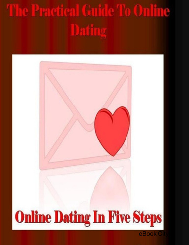 The Practical Guide To Online Dating