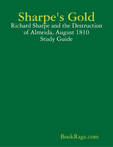Sharpe's Gold: Richard Sharpe and the Destruction of Almeida, August 1810 Study Guide