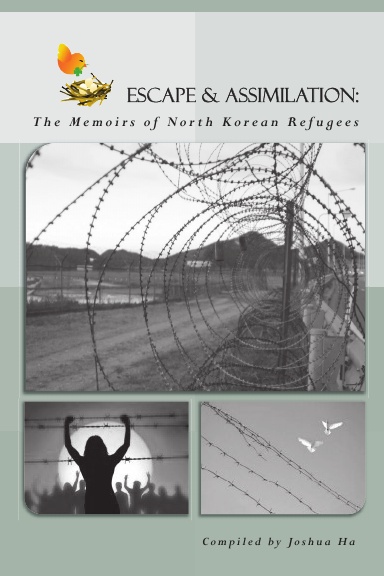 Escape & Assimilation: The Memoirs of North Korean Refugees