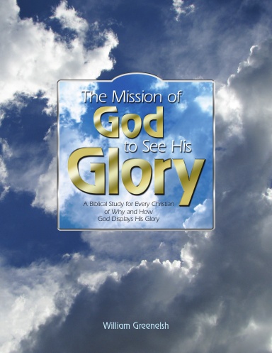The Mission of God to See His Glory
