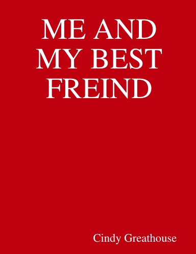 ME AND MY BEST FREIND