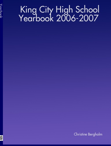 King City High School Yearbook 2006-2007