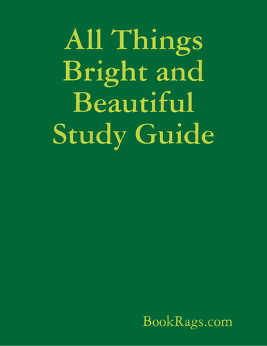 All Things Bright and Beautiful Study Guide