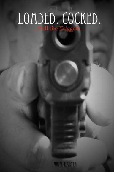 Loaded. Cocked. Pull the Trigger.