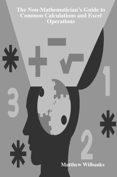 The Non-Mathematician’s Guide to Common Calculations and Excel Operations