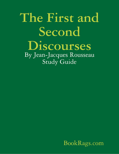 The First and Second Discourses: By Jean-Jacques Rousseau Study Guide