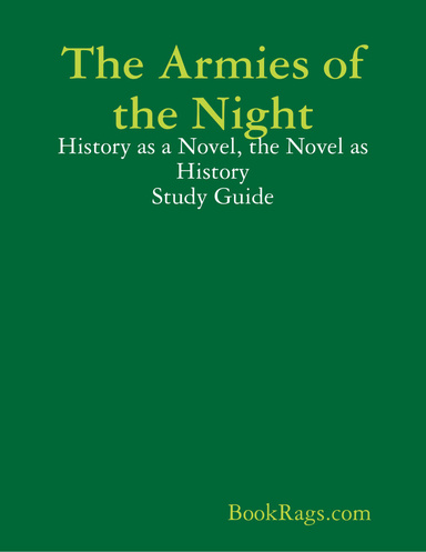 The Armies of the Night: History as a Novel, the Novel as History Study Guide