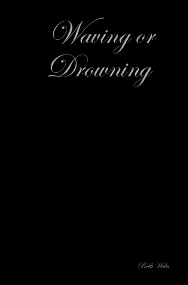 Waving or Drowning