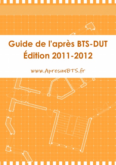 Guide de l'après BTS et DUT (Édition 2011-2012)
