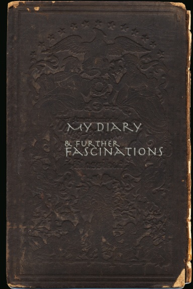 My Diary & Further Fascinations