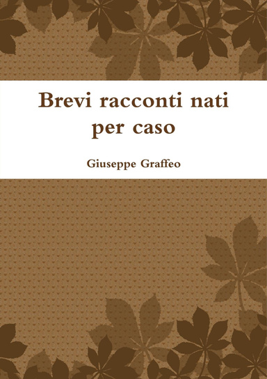 Brevi racconti nati per caso
