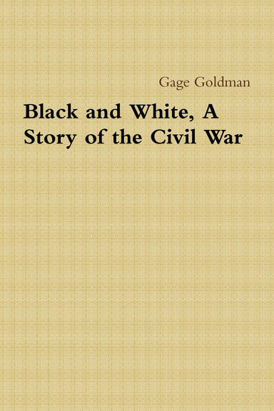 Black and White, A Story of the Civil War: hard cover