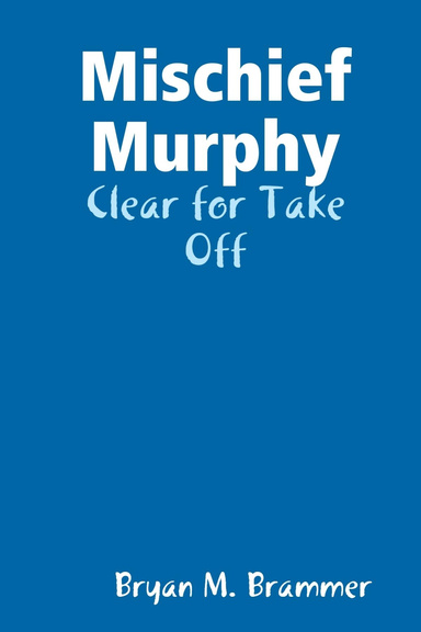 Mischief Murphy: Clear for Take Off