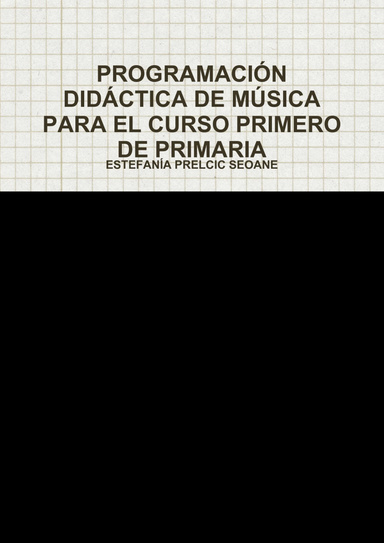 PROGRAMACIÓN DIDÁCTICA DE MÚSICA PARA EL CURSO PRIMERO DE PRIMARIA