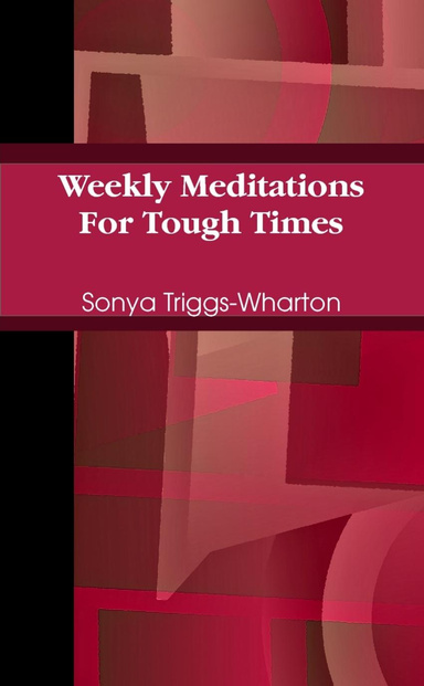Weekly Meditations For Tough Times