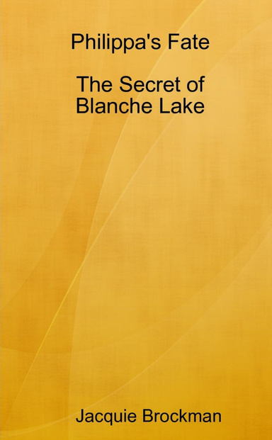 Philippa's Fate              The Secret of Blanche Lake