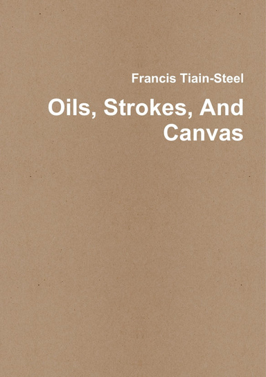 Oils, Strokes, And Canvas