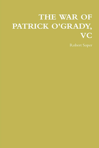 THE WAR OF PATRICK O'GRADY, VC