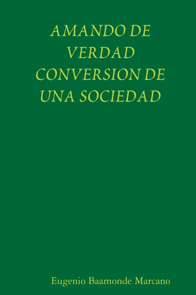 AMANDO DE VERDAD CONVERSION DE UNA SOCIEDAD