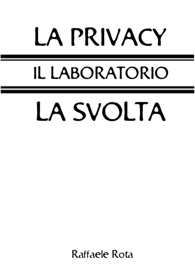 La Privacy, il Laboratorio, la Svolta