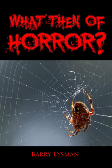 WHAT THEN OF HORROR?