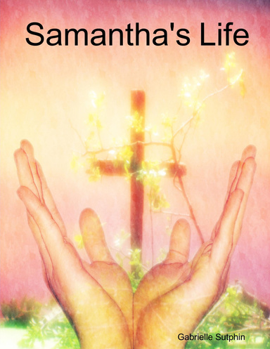 Samantha's Life