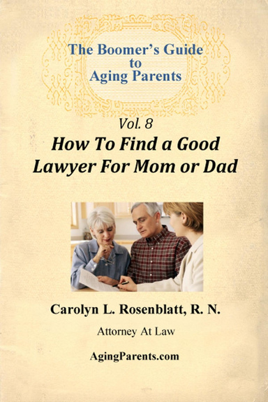 Boomer's Guide to Aging Parents, Vol: 8 How to Find a Good Lawyer for Mom or Dad