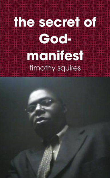 the secret of God-manifest