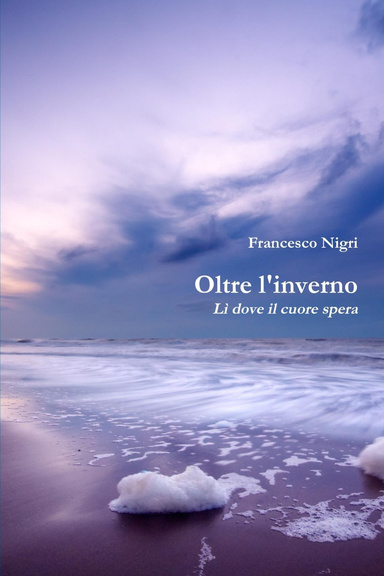 OLTRE L'INVERNO, Lì dove il cuore spera