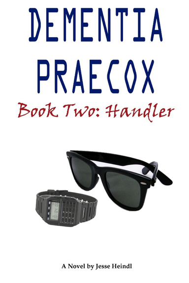 Dementia Praecox - Book Two: Handler
