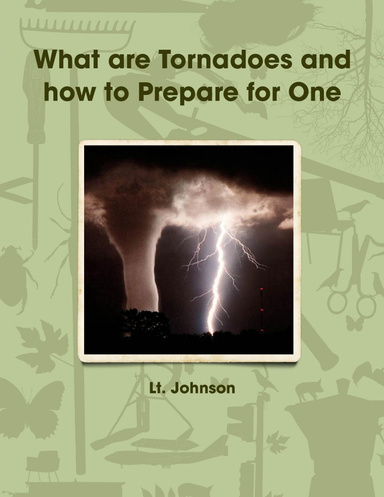 What are Tornadoes and how to Prepare for One