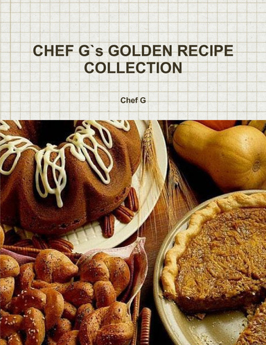 CHEF G`s GOLDEN RECIPE COLLECTION