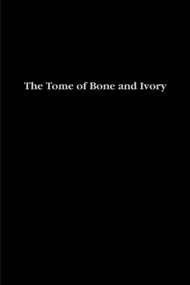 The Tome of Bone and Ivory