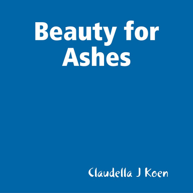 Beauty for Ashes