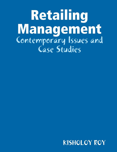 Retailing Management: Contemporary Issues and Case Studies