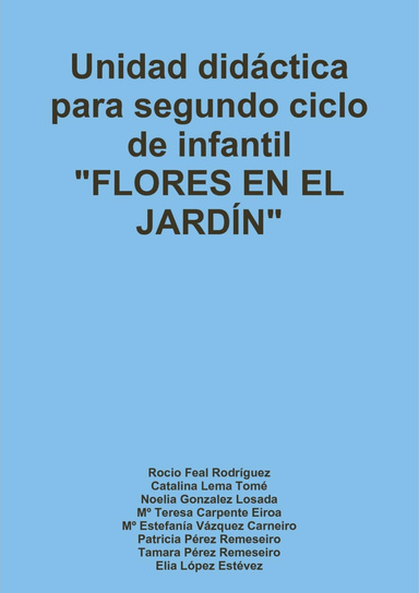Unidad didáctica para segundo ciclo de infantil "FLORES EN EL JARDÍN"