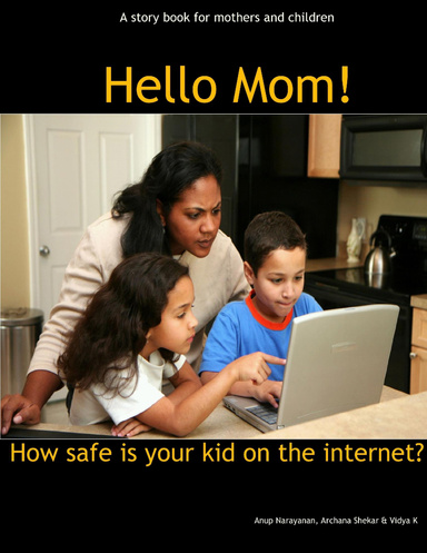 Hello Mom! How safe is your kid on the internet?