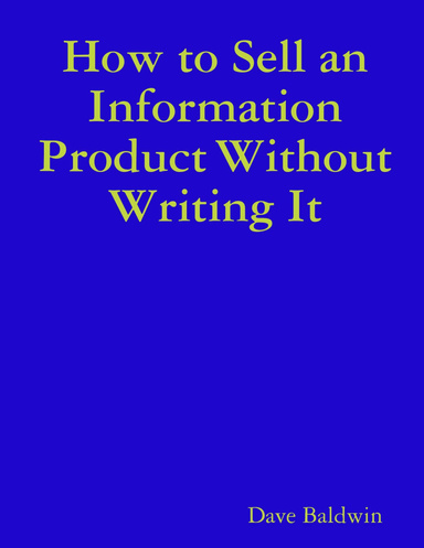 How to Sell an Information Product Without Writing It