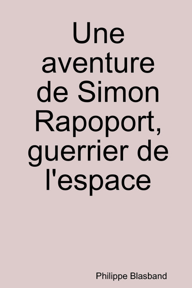 Une aventure de Simon Rapoport, guerrier de l'espace