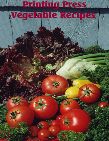 Printing Press Vegetable Recipes Cookbook