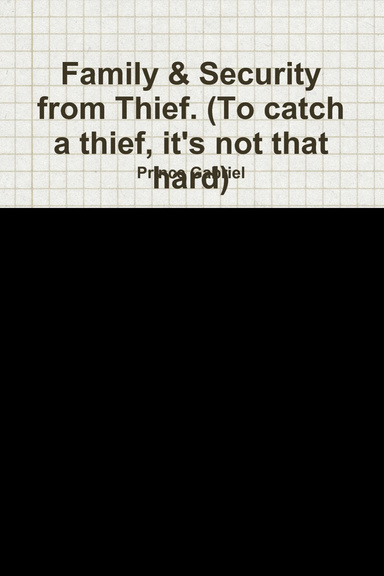 Family & Security from Thief. (To catch a thief, it's not that hard)