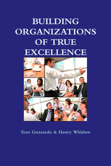 BUILDING ORGANIZATIONS OF TRUE EXCELLENCE