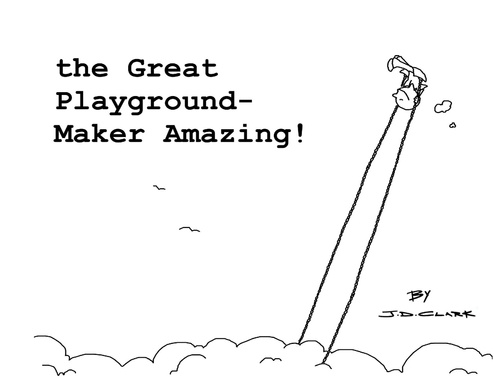 The Great Playground-Maker Amazing!