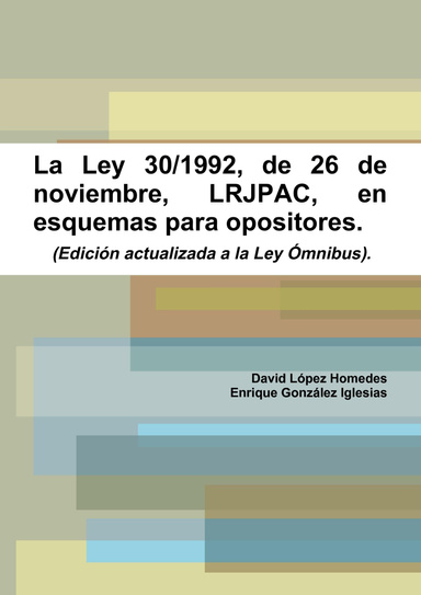 La Ley 30/1992, de 26 de noviembre, LRJPAC, en esquemas para opositores.