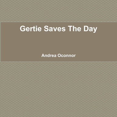 Gertie Saves The Day
