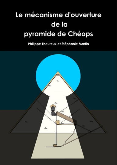 Le mécanisme d'ouverture de la pyramide de Chéops