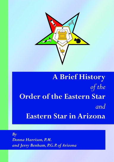 A Brief History of the Order of the Eastern Star & Eastern Star in Arizona